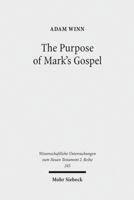 The Purpose Of Mark's Gospel: An Ealry Christian Response To Roman Imperial Propaganda (Wissenschaftliche Untersuchungen Zum Neuen Testament 2. Reihe) 3161496353 Book Cover