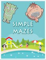 Simple Mazes: Spatial Awareness, and Critical Thinking Skills 1091857946 Book Cover
