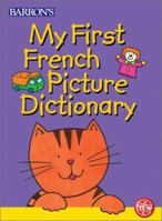My First French Picture Dictionary (First Picture Dictionaries) 0764154362 Book Cover