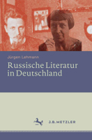 Russische Literatur in Deutschland: Ihre Rezeption Durch Deutschsprachige Schriftsteller Und Kritiker Vom 18. Jahrhundert Bis Zur Gegenwart 3476025284 Book Cover