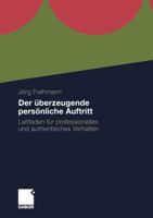 Der Uberzeugende Personliche Auftritt: Leitfaden Fur Professionelles Und Authentisches Verhalten 383492251X Book Cover