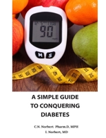 A Simple Guide To Conquering Diabetes 9692492443 Book Cover