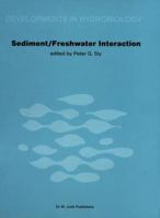 Sediment/Freshwater Interactions: Proceedings of the Second International Symposium Held in Kingston, Ontario, 15 18 June 1981 9400980116 Book Cover