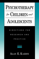 Psychotherapy for Children and Adolescents: Directions for Research and Practice 0195126181 Book Cover