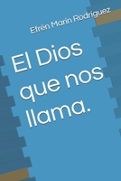 El Dios que nos llama. (Spanish Edition) B0GS9NCDD4 Book Cover