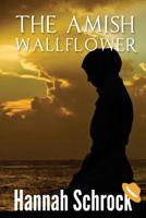 The Amish Wallflower 1544124031 Book Cover