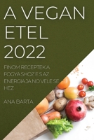 A Vega N E Tel 2022: Finom Receptek a Fogya Shoz E S AZ Energia Ja No Vele Se Hez 1837521549 Book Cover