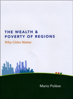 The Wealth and Poverty of Regions: Why Cities Matter 0226673162 Book Cover
