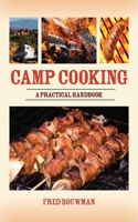 Camp Cooking: A Practical Handbook 1602396914 Book Cover