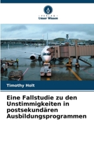 Eine Fallstudie zu den Unstimmigkeiten in postsekundären Ausbildungsprogrammen (German Edition) 6209754120 Book Cover