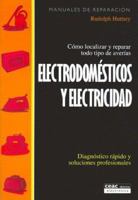 Electrodomesticos y Elecrticidad : Como Localizar y Reparar Todo Tipo de Averias 8432979546 Book Cover
