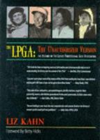The LPGA: the Unauthorised Version: The History of the Ladies Professional Golf Association 0749514302 Book Cover