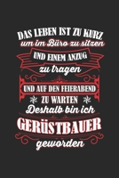 Das Leben Ist Zu Kurz Um Im Büro Zu Sitzen Und Einen Anzug Zu Tragen Und Auf Den Feierabend Zu Warten Deshalb Bin Ich Gerüstbauer Geworden: Modellflug ... für Flugzeug & Pilot (German Edition) 1650715072 Book Cover