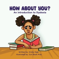 How About You? An Introduction to Dyslexia 1088074731 Book Cover
