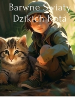 Barwne &#346;wiaty Dzikich Kota B0CQRX45C9 Book Cover