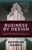Business by Design: Applying God’s Wisdom for True Success 1424557550 Book Cover
