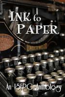 Ink to Paper: An Isfpc Anthology 1540629015 Book Cover