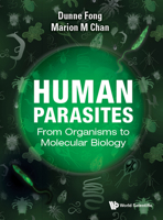 Human Parasites: From Organisms to Molecular Biology 9811236267 Book Cover