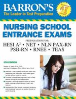 Barron's Nursing School Entrance Exams: HESI A2  /  NET / NLN PAX-RN / PSB-RN / RNEE /TEAS 1438006276 Book Cover