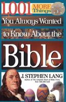 1,001 Things You Always Wanted to Know About the Bible, But Never Thought to Ask 1435125096 Book Cover