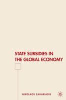 State Subsidies in the Global Economy 0230603793 Book Cover