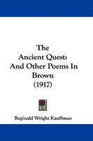 The Ancient Quest, and Other Poems in Brown 116565931X Book Cover