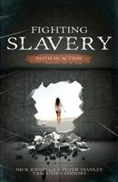 Fighting Slavery: Faith in Action 1908393459 Book Cover