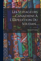 Les Voyageurs Canadiens À L'expedition Du Soudan... B0BNM1158B Book Cover