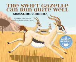 The Swift Gazelle Can Run Quite Well: Grassland Animals 1632904470 Book Cover