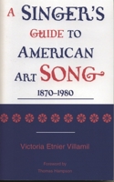A Singer's Guide to the American Art Song: 1870-1980 0810852179 Book Cover