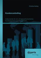 Kundencontrolling: Instrumente Fur Ein Ertragswertorientiertes Kundenbeziehungsmanagement 3954255987 Book Cover