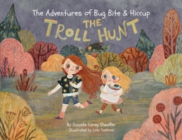 The Adventures of Big Bite & Hiccup: The Troll Hunt B0DQK5NVJQ Book Cover