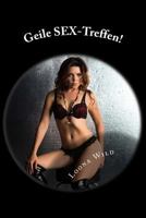 Geile Sex-Treffen! 1530799368 Book Cover