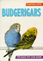 Starting With Budgerigars (Starting With Pets Series) 0713726830 Book Cover