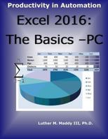 Excel 2016: The Basics - PC 1523711442 Book Cover