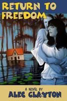 Return to Freedom 1480270512 Book Cover