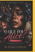 O que foi Alice?: Livro 1 da Saga - Além dos Diagnósticos (Portuguese Edition) B0HD7FXTFS Book Cover