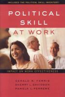 Political Skill at Work: Impact on Work Effectiveness 0891063900 Book Cover