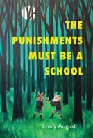 The Punishments Must Be a School 1944585648 Book Cover