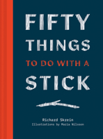 Fifty Things to Do with a Stick 1911682563 Book Cover