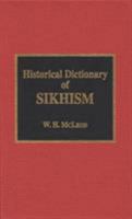 Historical Dictionary of Sikhism, Second Edition 1442236000 Book Cover