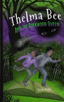 Thelma Bee and the Darkwood Queen 1958051950 Book Cover