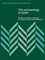 The Archaeology of Death (New Directions in Archaeology) 0521110785 Book Cover