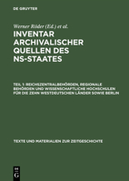 Inventar archivalischer Quellen des NS-Staates: Die Uberlieferung von Behorden und Einrichtungen des Reichs, der Lander und der NSDAP (Texte und Materialien zur Zeitgeschichte) 3598108613 Book Cover