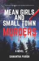 Mean Girls and Small Town Murders B0DKFVJP96 Book Cover