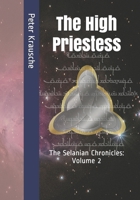 The High Priestess: The Selanian Chronicles: Volume 2 B084G25H5Q Book Cover
