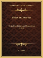 Philax Et Democles: Ou Le Lion Et Le Grec Magnanimes (1828) 1169581129 Book Cover