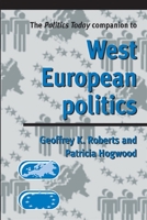 The Politics Today Companion to West European Politics 0719054214 Book Cover