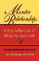 Monster Relationships: Taming the Beasts that are Killing Your Relationships 0976590204 Book Cover