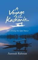 A Voyage from Kashmir...: (Meri Zindagi Ka Safar Nama) 1728355532 Book Cover
